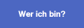 Wer ich bin?